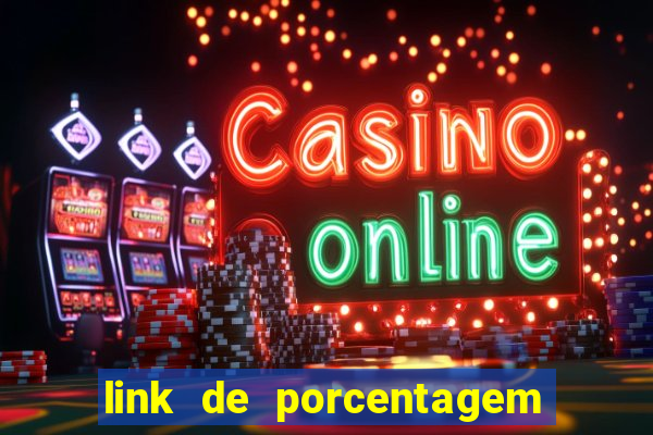 link de porcentagem dos jogos slots